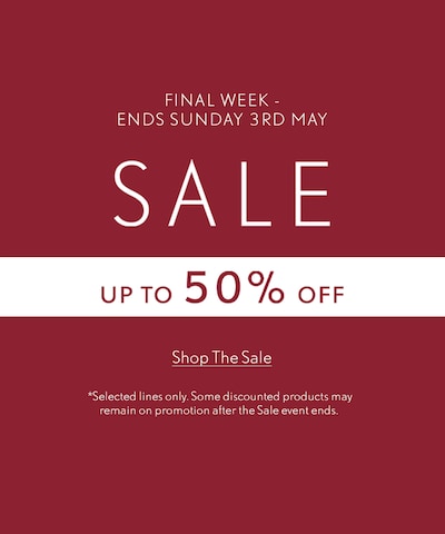 Red sale banner which reads Up to 50% off - selected lines only. Final week of sale - ending Sunday 3rd May. *Selected lines only. Some discounted products may remain on promotion after the Sale event ends. image