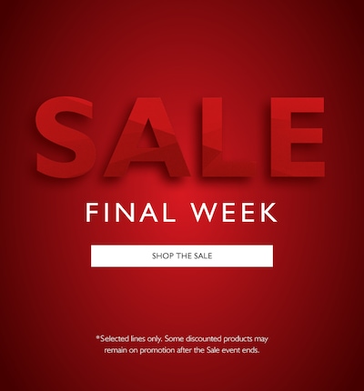 Sale - Final Week - Shop The Sale - Selected Lines only. Some discounted products may remain on promotion after the Sale event ends. image